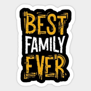 Best family ever Sticker